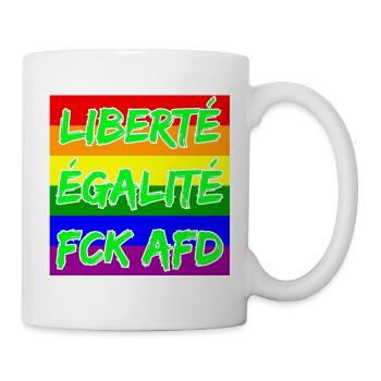 LIBERTÉ ÉGALITÉ FCK AFD REGENBOGEN FCK NZS, NO NZS - Tasse - Weiß - Rechts