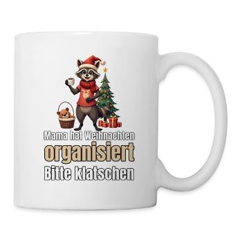 Mama hat Weihnachten organisiert – Waschbär-Mama - Tasse - Weiß - Rechts