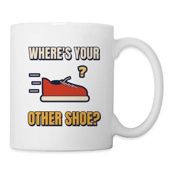 Wo ist dein anderes Schuh-Komisches Schullauf-Shirt - Tasse - Weiß - Rechts