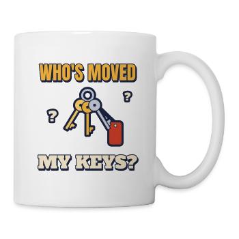 Wer hat meine Schlüssel bewegt komisch, läuft zu spät Tee - Tasse - Weiß - Rechts