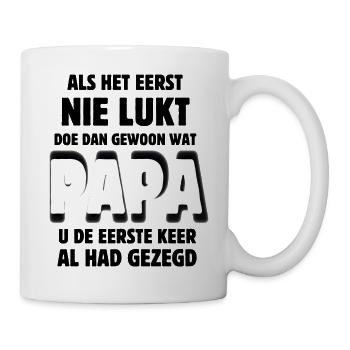 Wenn es am Anfang nicht klappt, mach das, was Papa schon getan hat - Tasse - Weiß - Rechts