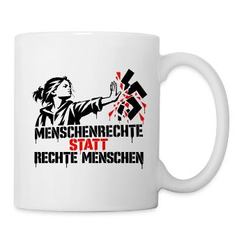 Menschenrechte statt rechte Menschen - Tasse - Weiß - Rechts