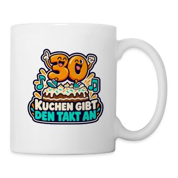 30 Geburtstag – Kuchen gibt den Takt an - Tasse - Weiß - Rechts