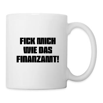 Fick_mich_wie_das_Finanzamt - Tasse - Weiß - Rechts