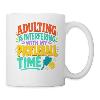Adulting Stört die Pickleball-Zeit - Tasse - Weiß - Rechts
