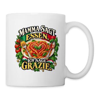 Mamma sagt Essen. Ich sage Grazie. - Tasse - Weiß - Rechts
