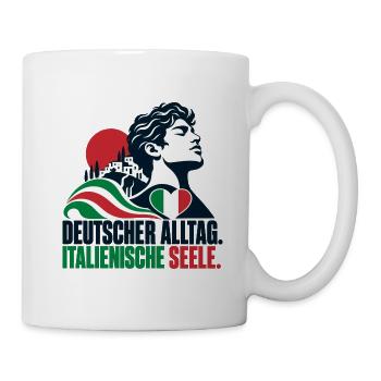 Deutscher Alltag. Italienische Seele. - Tasse - Weiß - Rechts