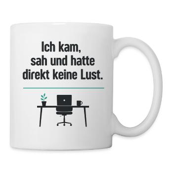 Ich kam sah und hatte keine Lust - Tasse - Weiß - Rechts
