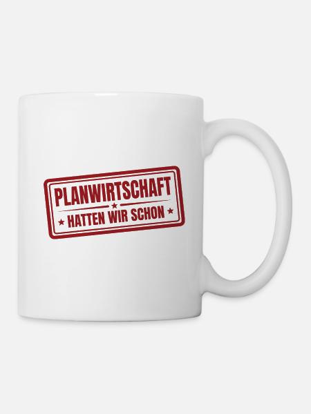 Planwirtschaft hatten wir schon Stempel - Tasse - Weiß