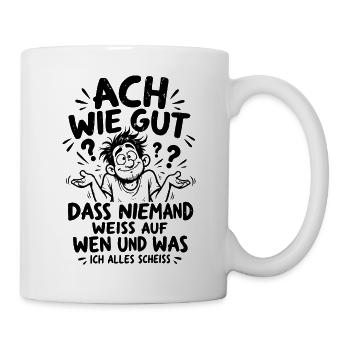 Lustiger Spruch Ach wie gut dass niemand weiss... - Tasse - Weiß - Rechts