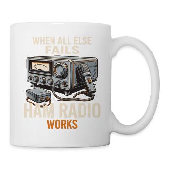 Ham Radio Works: Wenn Alles Scheitert - Tasse - Weiß - Rechts
