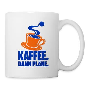 Kaffee. Dann Pläne. – Kaffeepause - Tasse - Weiß - Rechts