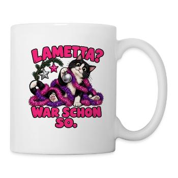 Lametta? War schon so. – Weihnachtskatze - Tasse - Weiß - Rechts