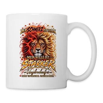 Der Schmerz ist stark – mein Wille ist stärker - Tasse - Weiß - Rechts