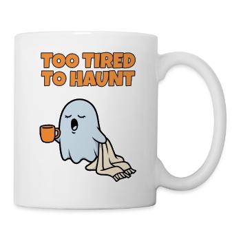 Zu müde, um lustige, schläfrige Geister-Halloween zu verfolgen - Tasse - Weiß - Rechts