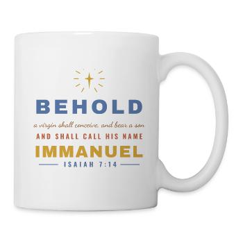 Behold a Virgin Shall Conceive – Isaiah 7:14 - Tasse - Weiß - Rechts