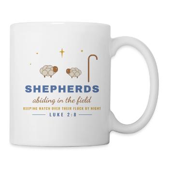 Shepherds Abiding in the Field – Luke 2:8 - Tasse - Weiß - Rechts