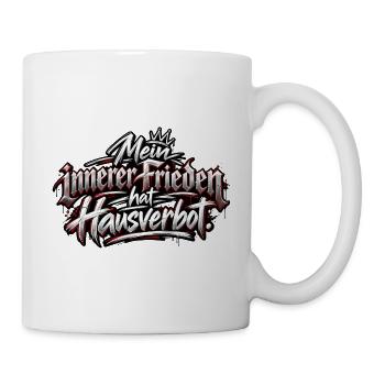 Mein Innerer Frieden – Hausverbot - Tasse - Weiß - Rechts
