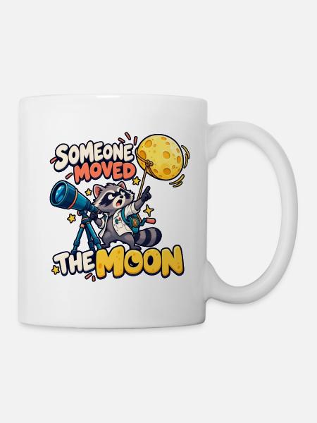 Jemand hat den Mond bewegt - Tasse - Weiß