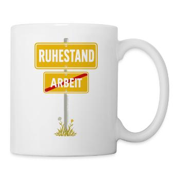  Ruhestand Ortsschild Arbeit Durchgestrichen - Tasse - Weiß - Rechts
