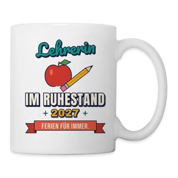 Lehrerin Ruhestand 2027 – Ferien für immer - Tasse - Weiß - Rechts