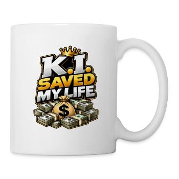 K.I. Saved My Life – KI Geld & Streetwear - Tasse - Weiß - Rechts