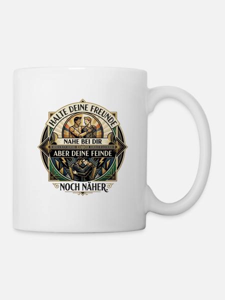 Halte_deine_Freunde_nah_-_Art_Deco - Tasse - Weiß