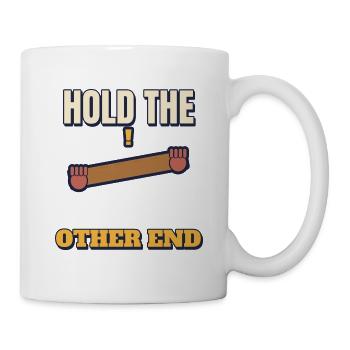 Halt das andere Ende, lustiger DIY-Papa sagt Tee - Tasse - Weiß - Rechts