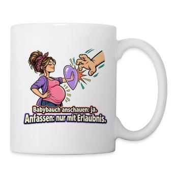 Babybauch anfassen nur mit Erlaubnis - Tasse - Weiß - Rechts