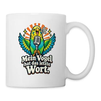 Papagei Wellensittich Vogelhalter Spruch - Tasse - Weiß - Rechts
