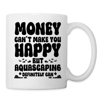 Aquascaping Spruch Humor - Tasse - Weiß - Rechts