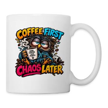 Erst Kaffee, dann Chaos - Tasse - Weiß - Rechts