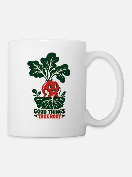 Gute Dinge Wachsen Wurzeln - Tasse - Weiß