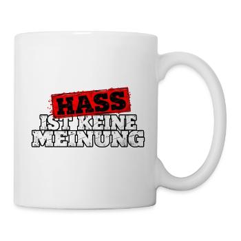 Hass ist keine Meinung - Tasse - Weiß - Rechts