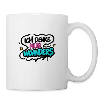 Ich denke nur Woanders - Tasse - Weiß - Rechts