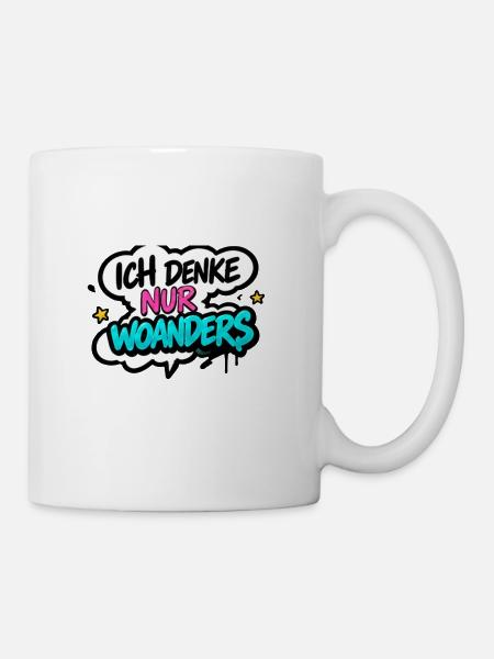 Ich denke nur Woanders - Tasse - Weiß