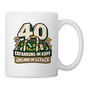 40 Geburtstag – Erfahrung trifft Unsinn - Tasse - Weiß - Rechts