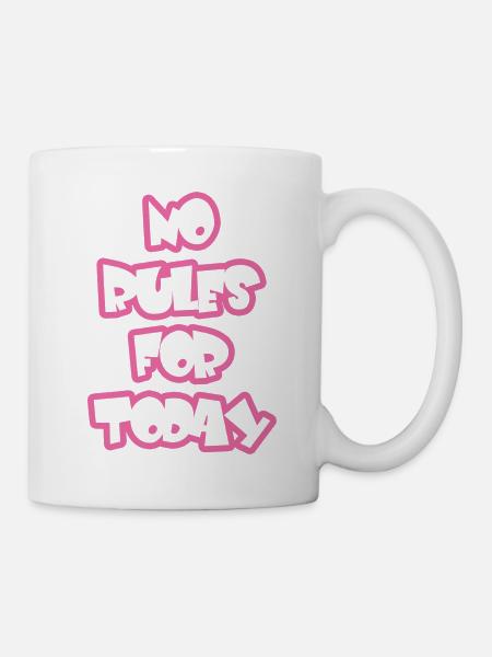 No Rules For Today - Tasse - Weiß