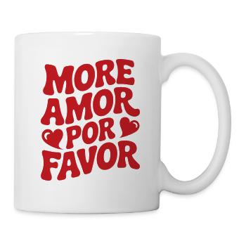 More Amor Por Favor - Tasse - Weiß - Rechts