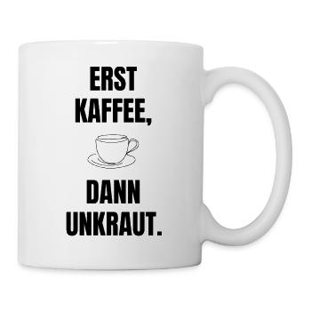 ​Garten Kaffee T-Shirt – Erst Kaffee, Dann Unkraut - Tasse - Weiß - Rechts