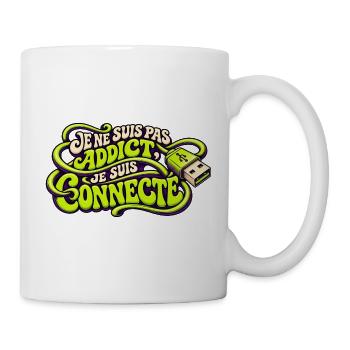 Ich bin nicht süchtig, ich bin verbunden - Tasse - Weiß - Rechts