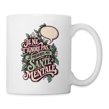 Ich ignoriere dich nicht, ich bewahre meinen Verstand - Tasse - Weiß - Rechts