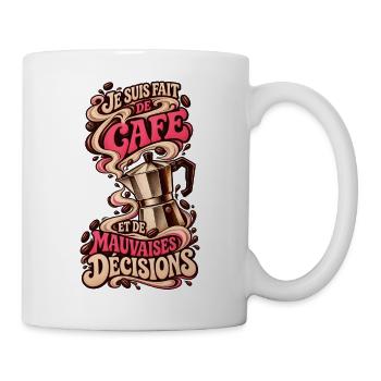 Ich bin aus Kaffee und schlechten Entscheidungen gemacht - Tasse - Weiß - Rechts