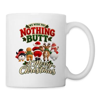 Nothing Butt Christmas – Lustige Weihnachtsparade - Tasse - Weiß - Rechts