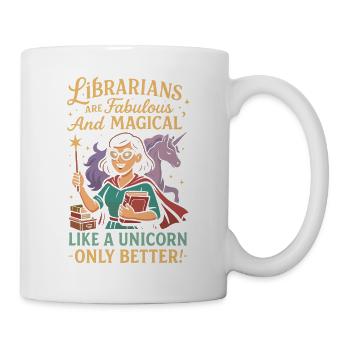 Librarians Are Fabulous And Magical Like A Unicorn - Tasse - Weiß - Rechts