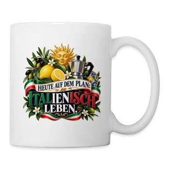 Heute auf dem Plan: Italienisch leben. - Tasse - Weiß - Rechts