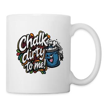Chalk_Dirty_Too - Tasse - Weiß - Rechts