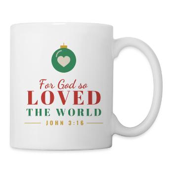 For God So Loved the World – John 3:16 - Tasse - Weiß - Rechts
