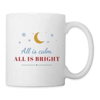 All Is Calm, All Is Bright – Christmas - Tasse - Weiß - Rechts