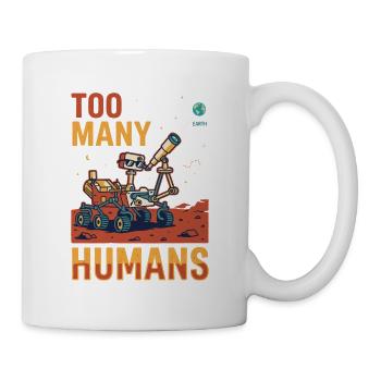 Zu viele Menschen im Weltraum - Tasse - Weiß - Rechts